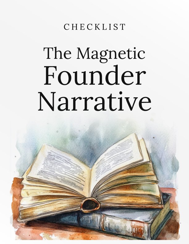 The Magnetic Founder Narrative Checklist
